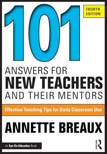 Beispielbild fr 101 Answers for New Teachers and Their Mentors: Effective Teaching Tips for Daily Classroom Use zum Verkauf von California Books