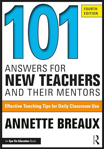 Stock image for 101 Answers for New Teachers and Their Mentors: Effective Teaching Tips for Daily Classroom Use for sale by California Books