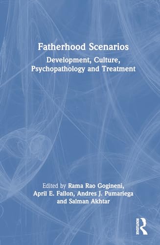 9781032755670: Fatherhood Scenarios: Development, Culture, Psychopathology, and Treatment