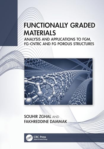 9781032767833: Functionally Graded Materials: Analysis and Applications to FGM, FG-CNTRC and FG Porous Structures