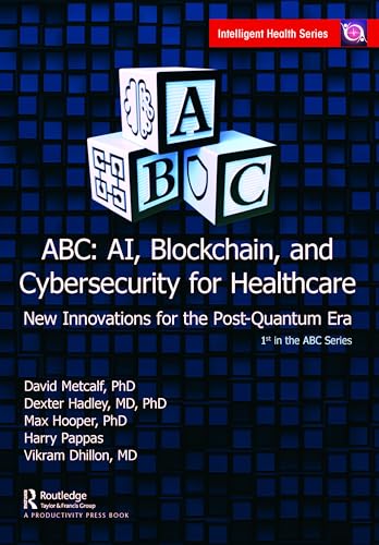 Stock image for ABC - AI, Blockchain, and Cybersecurity for Healthcare: New Innovations for the Post-Quantum Era for sale by THE SAINT BOOKSTORE