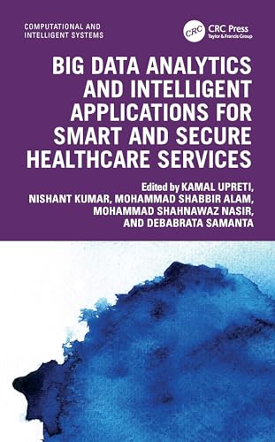 Image d'archives pour Big Data Analytics and Intelligent Applications for Smart and Secure Healthcare Services (Computational and Intelligent Systems) mis en vente par Ria Christie Collections