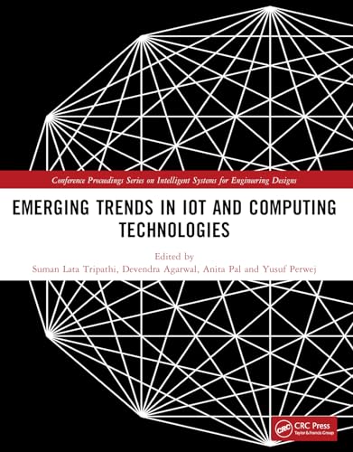 Imagen de archivo de Emerging Trends in IoT and Computing Technologies (Conference Proceedings Series on Intelligent Systems for Engineering Designs) a la venta por Ria Christie Collections