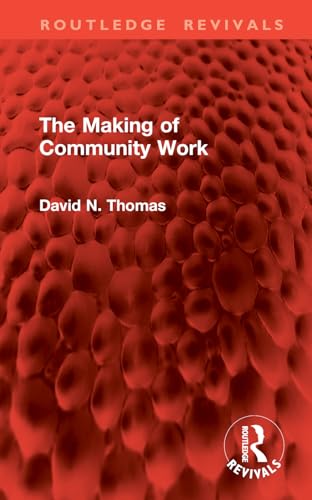 9781032903569: The Making of Community Work