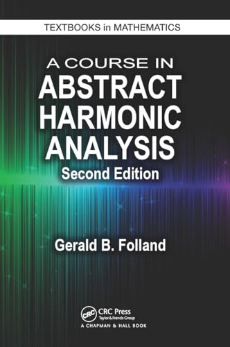 Beispielbild fr A Course in Abstract Harmonic Analysis (Textbooks in Mathematics) zum Verkauf von Ria Christie Collections