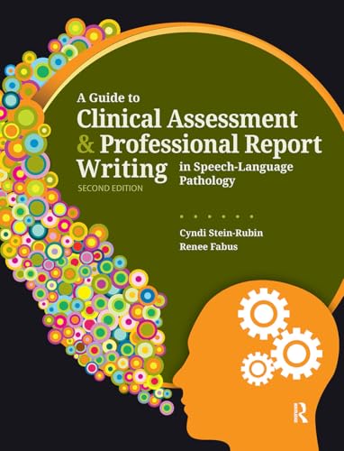 Beispielbild fr A Guide to Clinical Assessment and Professional Report Writing in Speech-language Pathology zum Verkauf von Revaluation Books