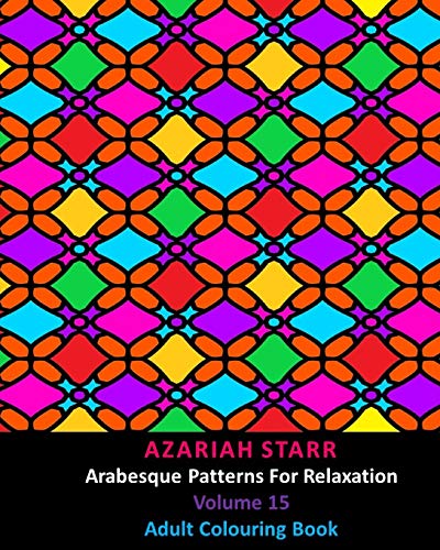 9781034025320: Arabesque Patterns For Relaxation Volume 15: Adult Colouring Book