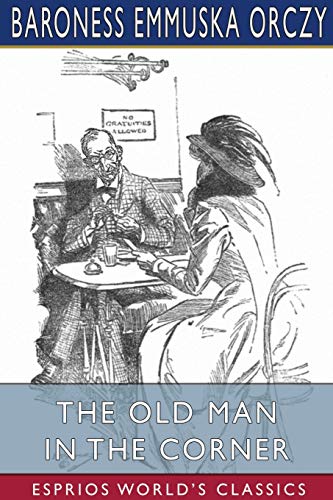 Beispielbild fr The Old Man in the Corner (Esprios Classics) zum Verkauf von ThriftBooks-Atlanta