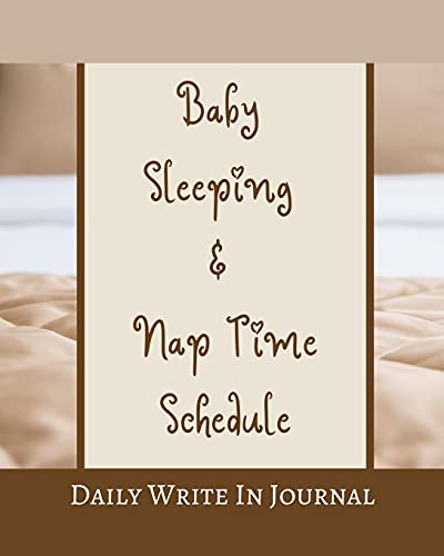 Beispielbild fr Baby Sleeping And Nap Time Schedule - Daily Write In Journal - Brown Beige Hazel Tan Caramel Sepia Coffee Chocolate zum Verkauf von Buchpark