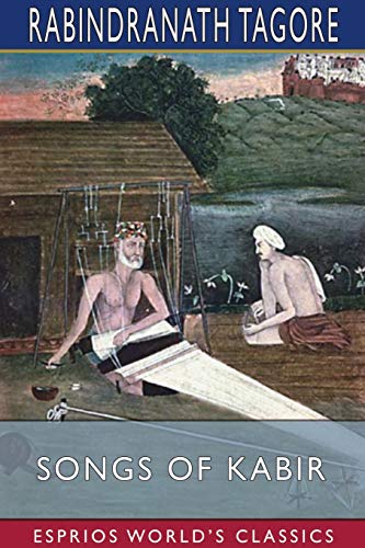 Stock image for Songs of Kabir (Esprios Classics) (Paperback) for sale by Grand Eagle Retail