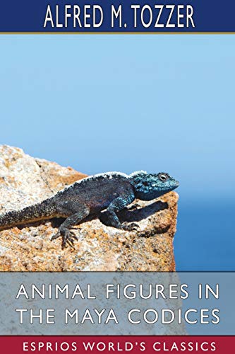 Stock image for Animal Figures in the Maya Codices (Esprios Classics) for sale by Reuseabook