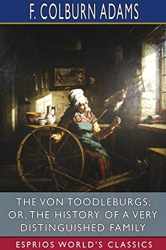Stock image for The Von Toodleburgs; or, The History of a Very Distinguished Family (Esprios Classics): Illustrated by A. R. Waud for sale by Lucky's Textbooks