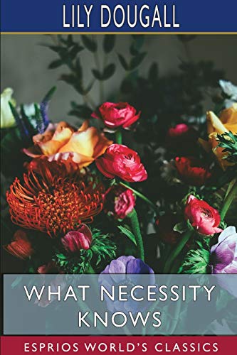 Stock image for What Necessity Knows (Esprios Classics) for sale by ThriftBooks-Dallas