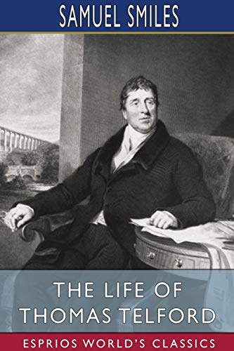 Stock image for The Life of Thomas Telford (Esprios Classics) (Paperback) for sale by Grand Eagle Retail