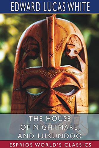 Stock image for The House of Nightmare, and Lukundoo (Esprios Classics) for sale by Lucky's Textbooks