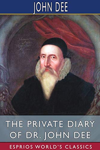 Beispielbild fr The Private Diary of Dr. John Dee (Esprios Classics): Edited by James Orchard Halliwell zum Verkauf von WorldofBooks