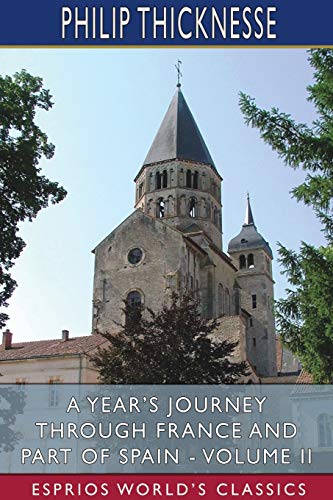 Beispielbild fr A Year's Journey Through France and Part of Spain - Volume II (Esprios Classics) zum Verkauf von Lucky's Textbooks