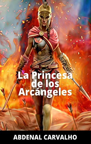 Beispielbild fr La Princesa de Los Arcngeles: Romance de Ficcin (Spanish Edition) zum Verkauf von MusicMagpie