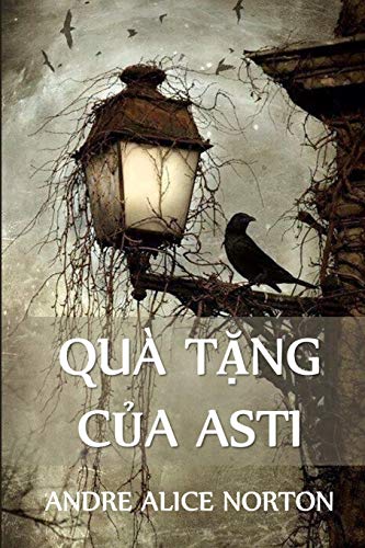 Stock image for Qu Tng Ca Asti: The Gifts of Asti, Vietnamese edition -Language: vietnamese for sale by GreatBookPrices