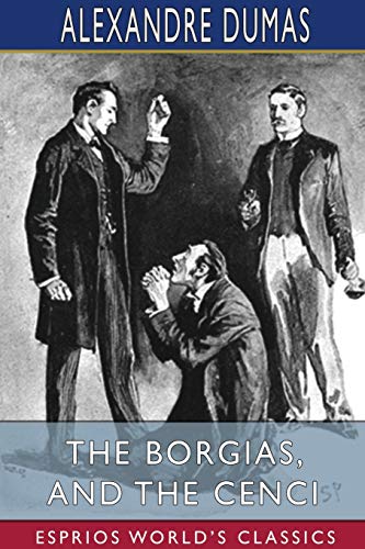 Beispielbild fr The Borgias, and The Cenci (Esprios Classics) zum Verkauf von Lucky's Textbooks