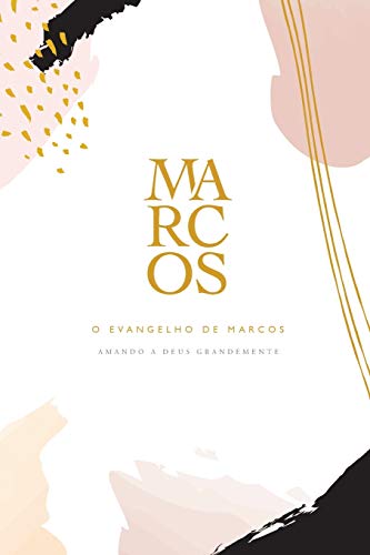 Stock image for O Evangelho de Marcos: A Love God Greatly Portuguese Bible Study Journal (Portuguese Edition) for sale by Lucky's Textbooks