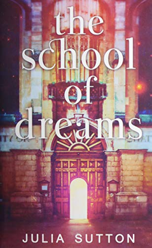 Immagine dell'editore per The School Of Dreams: Premium Hardcover Edition venduto da Bookmonger.Ltd