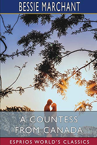 Stock image for A Countess from Canada (Esprios Classics): A Story of Life in the Backwoods for sale by Lucky's Textbooks