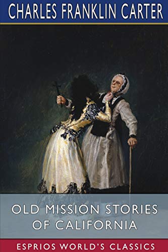 Stock image for Old Mission Stories of California (Esprios Classics) for sale by ThriftBooks-Atlanta