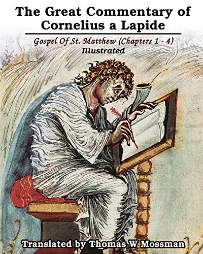 Stock image for The Great Commentary Of Cornelius a Lapide: Gospel Of St. Matthew (Chapters 1 - 4) for sale by Chiron Media