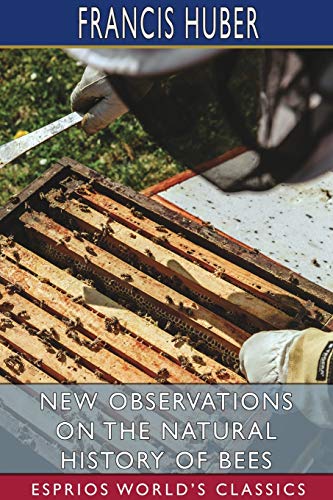 9781034488552: New Observations on the Natural History of Bees (Esprios Classics)