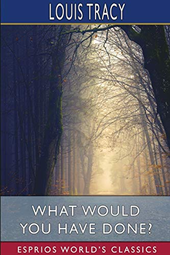 Beispielbild fr What Would You Have Done? (Esprios Classics) zum Verkauf von WorldofBooks