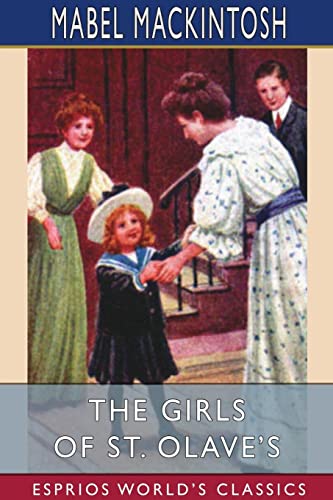 Imagen de archivo de The Girls of St. Olave's (Esprios Classics) a la venta por Lucky's Textbooks