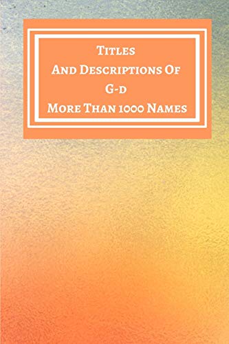 Beispielbild fr Titles And Descriptions Of G-d More Than 1000 Names - Gradient Yellow Orange White Cover - Modern Contemporary Design zum Verkauf von medimops