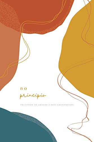 Stock image for No Princpio: A Love God Greatly Portuguese Bible Study Journal (Portuguese Edition) for sale by Lucky's Textbooks