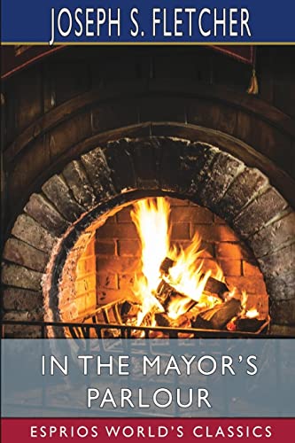 Imagen de archivo de In the Mayor's Parlour (Esprios Classics) a la venta por WorldofBooks