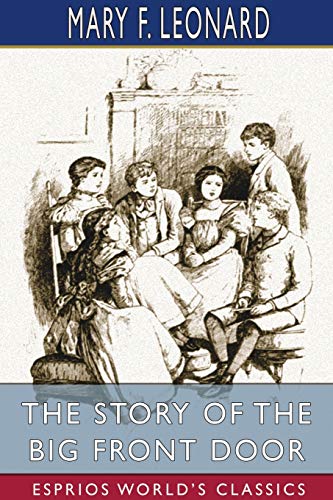 Imagen de archivo de The Story of the Big Front Door (Esprios Classics) a la venta por Lucky's Textbooks