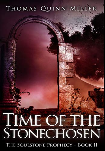 9781034728900: Time of the Stonechosen: Premium Hardcover Edition