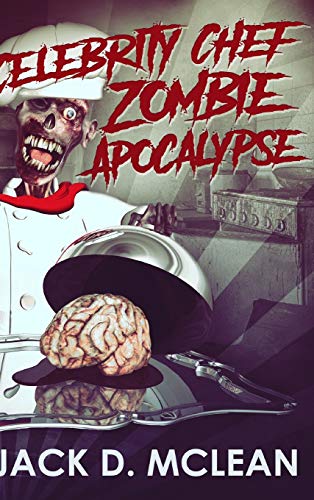 Beispielbild fr Celebrity Chef Zombie Apocalypse: Clear Print Hardcover Edition zum Verkauf von Buchpark