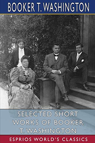 9781034750222: Selected Short Works of Booker T. Washington (Esprios Classics)