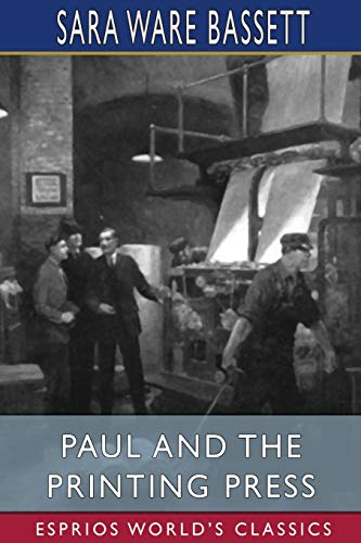 Beispielbild fr Paul and the Printing Press (Esprios Classics) : Illustrated by A. O. Scott zum Verkauf von Buchpark