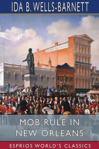 Imagen de archivo de Mob Rule in New Orleans (Esprios Classics) a la venta por Lucky's Textbooks