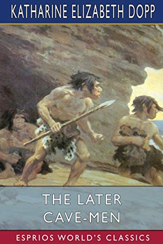 Stock image for The Later Cave-Men (Esprios Classics) (Paperback) for sale by Grand Eagle Retail