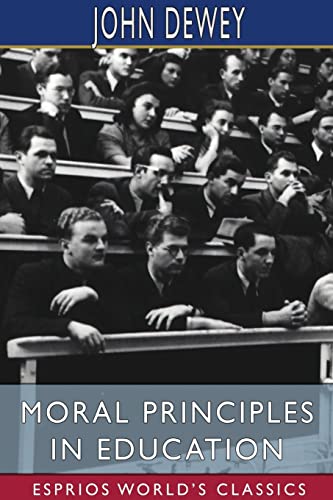 Beispielbild fr Moral Principles in Education (Esprios Classics): Edited by Henry Suzzallo zum Verkauf von Lucky's Textbooks