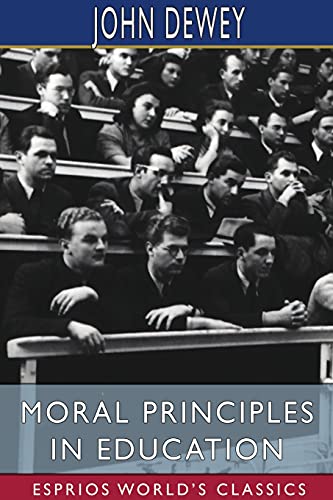 Stock image for Moral Principles in Education (Esprios Classics): Edited by Henry Suzzallo for sale by Lucky's Textbooks
