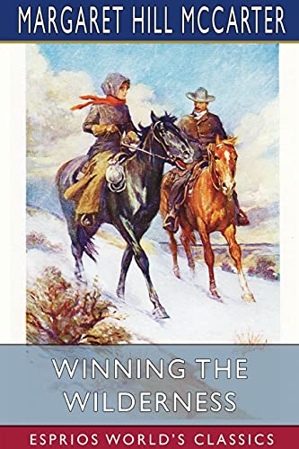 Beispielbild fr Winning the Wilderness (Esprios Classics): Illustrated by J. N. Marchand zum Verkauf von Big River Books