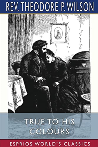 9781034823919: True to his Colours (Esprios Classics): Illustrated by D. A. Helm