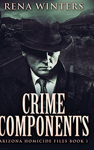 Stock image for Crime Components (Arizona Homicide Files Book 1) [Hardcover ] for sale by booksXpress