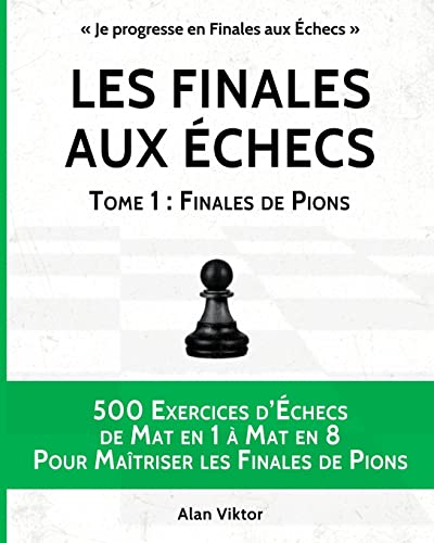 Stock image for Les Finales aux �checs, Tome 1 : Finales de Pions for sale by Chiron Media