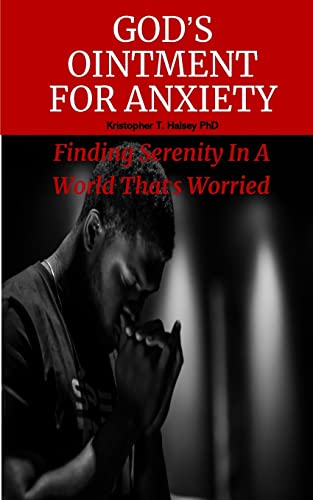 Stock image for God's Ointment For Anxiety: Finding Serenity In A World That's Worried for sale by Lucky's Textbooks
