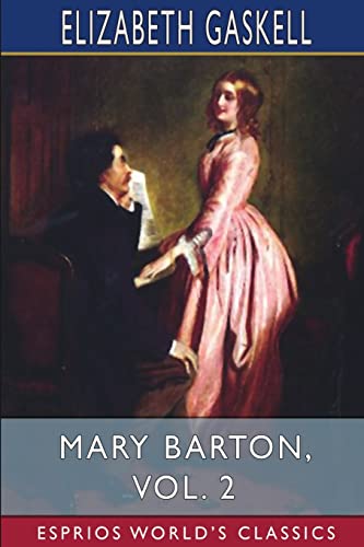 Beispielbild fr Mary Barton, Vol. 2 (Esprios Classics): A Tale of Manchester Life zum Verkauf von California Books